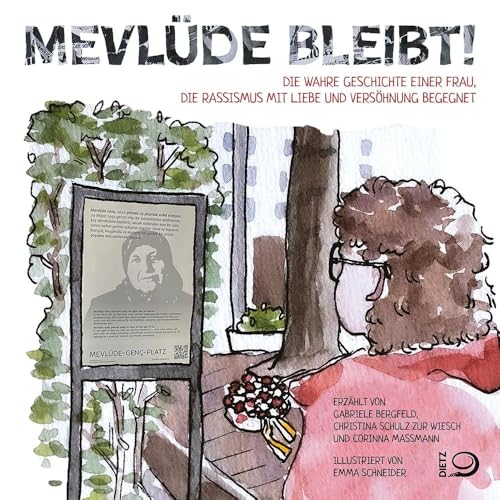 Mevlüde Bleibt!: Die Wahre Geschichte Einer Frau, Die Rassismus Mit Liebe Und Versöhnung Begegnet