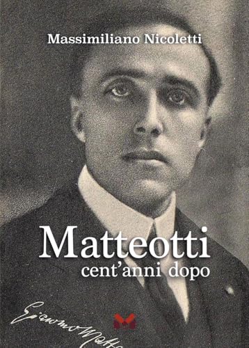Matteotti. Cent'Anni Dopo