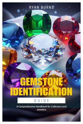 Gemstone Identification Guide: A Comprehensive Handbook For Collectors And Jewelers