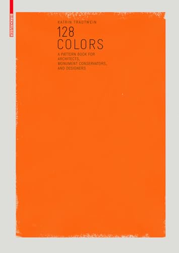 128 Colors: A Sample Book For Architects, Conservators And Designers