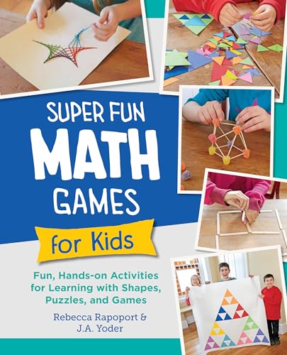 Super Fun Math Games For Kids: Fun, Hands-On Activities For Learning With Shapes, Puzzles, And Games