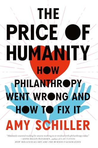 The Price Of Humanity: How Philanthropy Went Wrong―And How To Fix It