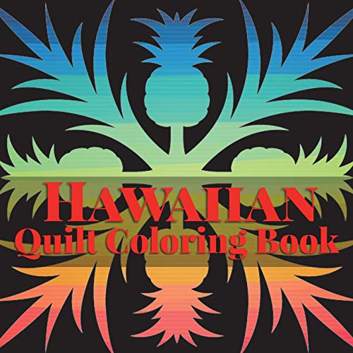 Hawaiian Quilt Coloring Book: A Collection Of Authentic Hawaiian Quilt Patterns: Volume 2