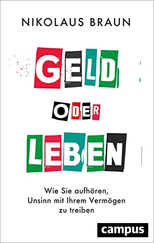 Geld Oder Leben: Wie Sie Aufhören, Unsinn Mit Ihrem Vermögen Zu Treiben