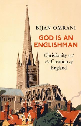 God Is An Englishman: Christianity And The Creation Of England