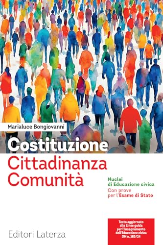 Costituzione, Cittadinanza, Comunità. Nuclei Di Educazione Civica Con Prove Per L'Esame Di Stato. Per Le Scuole Superiori. Con E-Book. Con Espansione 