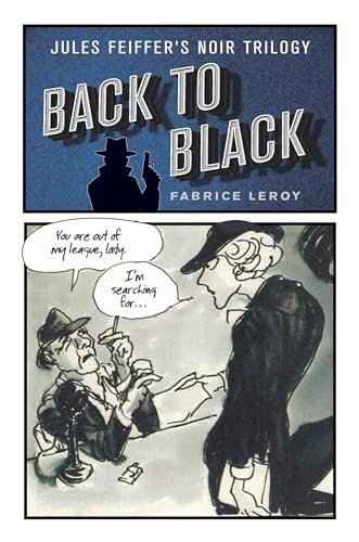 Back To Black: Jules Feiffer’S Noir Trilogy