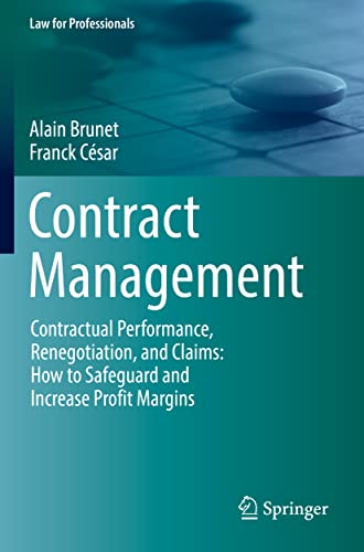 Contract Management: Contractual Performance, Renegotiation, And Claims: How To Safeguard And Increase Profit Margins