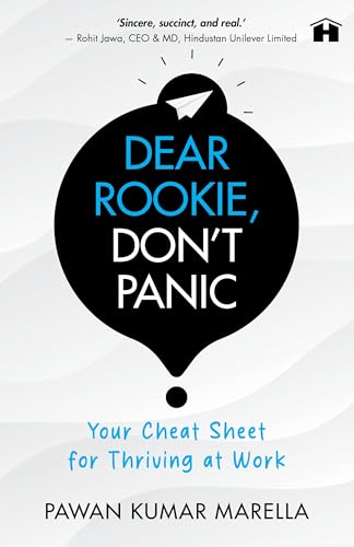 Dear Rookie, Don’T Panic: Your Cheat Sheet For Thriving At Work