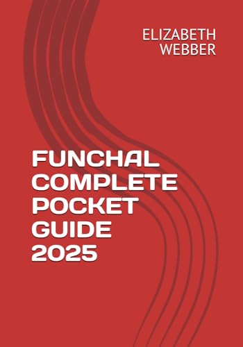 Funchal Complete Pocket Guide 2025: 15