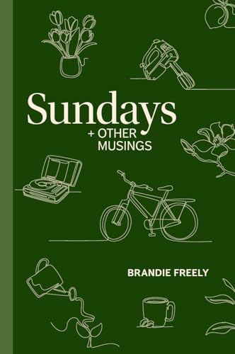 Sundays + Other Musings