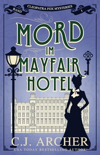 Mord Im Mayfair Hotel: Cleopatra Fox Mysteries: 1