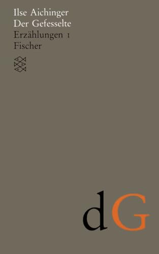 Der Gefesselte: Erzählungen I (1948 - 1952). (Werke In Acht Bänden): 11042