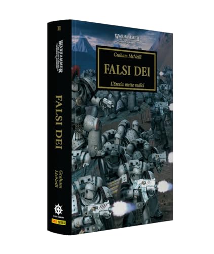 Falsi Dei. L'Eresia Mette Radici. The Horus Heresy. Warhammer (Vol. 2)