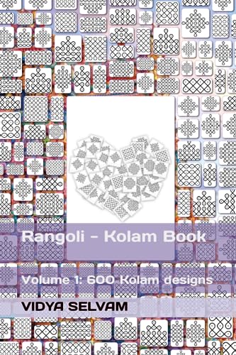 Rangoli - Kolam Book: Volume 1: 600 Kolam Designs