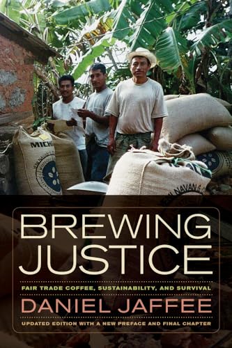 Brewing Justice [Lingua Inglese]: Fair Trade Coffee, Sustainability, And Survival