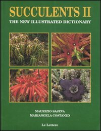 Succulents Ii. The New Illustrated Dictionary. Ediz. Illustrata