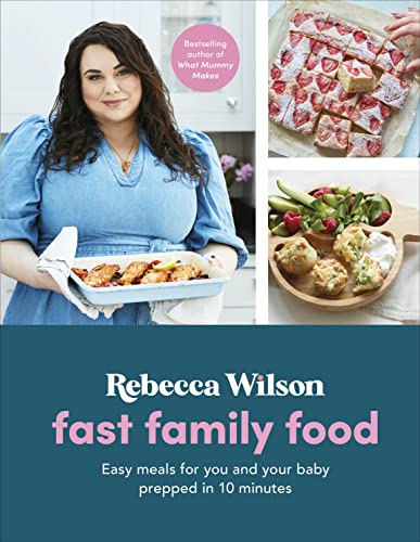 Fast Family Food: Easy Meals For You And Your Baby Prepped In 10 Minutes