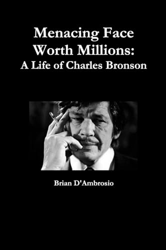 Menacing Face Worth Millions: A Life Of Charles Bronson