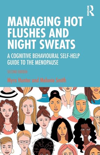Managing Hot Flushes And Night Sweats: A Cognitive Behavioural Self-Help Guide To The Menopause