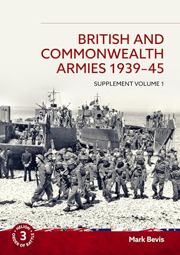 British And Commonwealth Armies 1939-45: Helion Order Of Battle: Helion Order Of Battle Volume 3