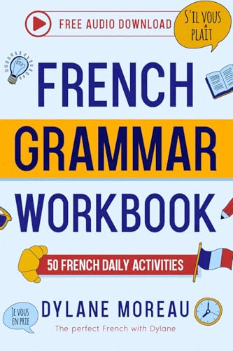 French Grammar Workbook: 50 French Grammar And Conjugation Activities For Daily Practice