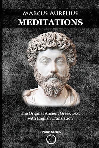 Marcus Aurelius Meditations: The Original Ancient Greek Text With English Translation