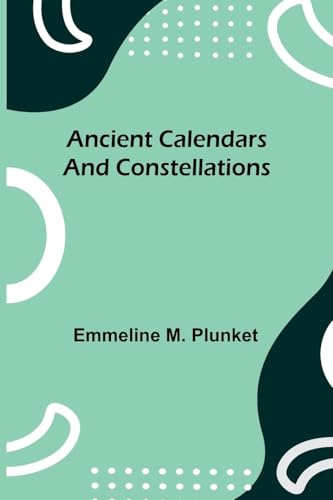 Ancient Calendars And Constellations