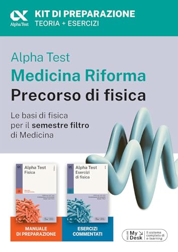 Alpha Test Medicina Riforma Precorso Di Fisica. Edizione 2025. Per Esami Di Ammissione Universitaria E Primo Semestre Di Medicina. Con Piattaforma Di 