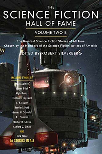 The Science Fiction Hall Of Fame, Volume Two B: The Greatest Science Fiction Novellas Of All Time Chosen By The Members Of The Science Fiction Writers