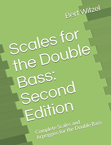 Scales For The Double Bass: Second Edition: Complete Scales And Arpeggios For The Double Bass