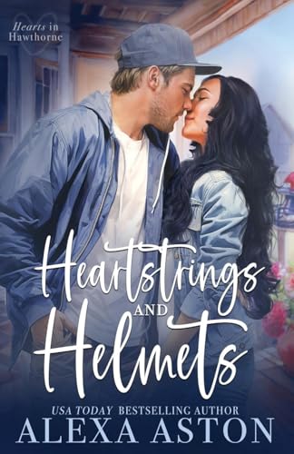 Heartstrings And Helmets: A Small-Town, Second Chance Romance: 1
