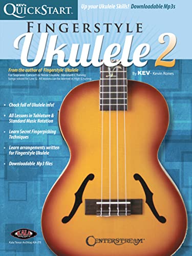 Kev'S Quickstart Fingerstyle Ukulele: For Soprano, Concert Or Tenor Ukuleles In Standard C Tuning - Includes Downloadable Audio (2)