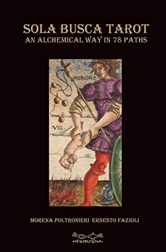 Sola Busca Tarot. An Alchemical Way In 78 Paths