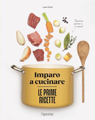 Imparo A Cucinare: Le Prime Ricette