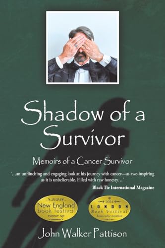 Shadow Of A Survivor: Memoirs Of A Cancer Survivor