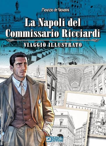 La Napoli Del Commissario Ricciardi. Viaggio Illustrato