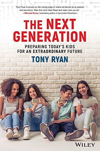 The Next Generation: Preparing Today'S Kids For An Extraordinary Future