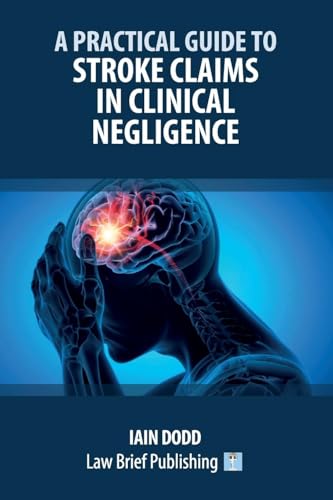 A Practical Guide To Stroke Claims In Clinical Negligence