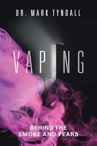 Vaping: Behind The Smoke And Fears