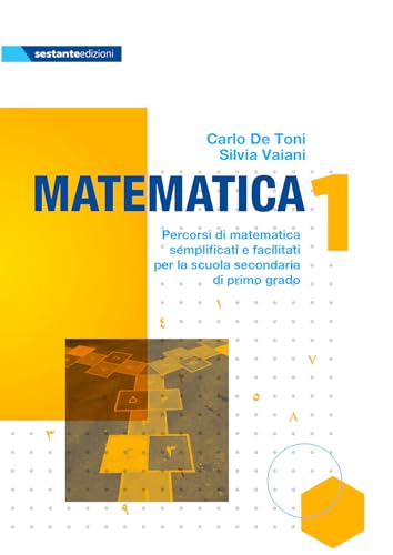 Matematica 1. Percorsi Di Matematica Semplificati E Facilitati Per La Scuola Secondaria Di Primo Grado