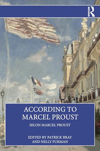 According To Marcel Proust: Selon Marcel Proust
