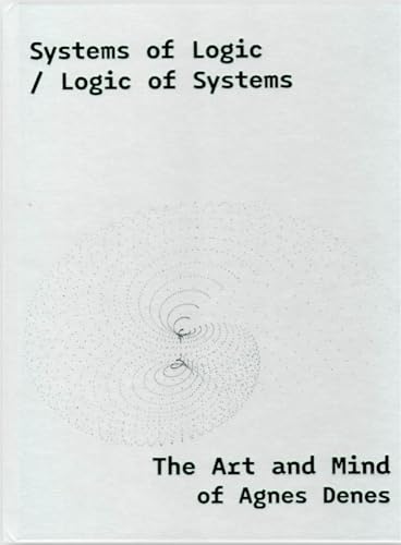 Systems Of Logic / Logic Of Systems: The Art Of Agnes Denes