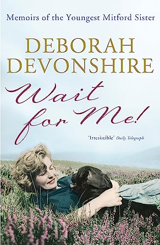 Wait For Me!: Memoirs Of The Youngest Mitford Sister
