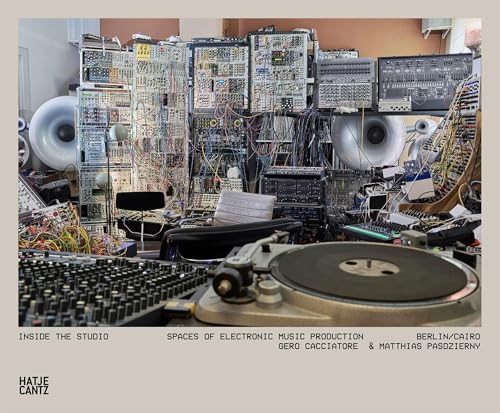 Inside The Studio: Spaces Of Electronic Music Production - Berlin/Cairo