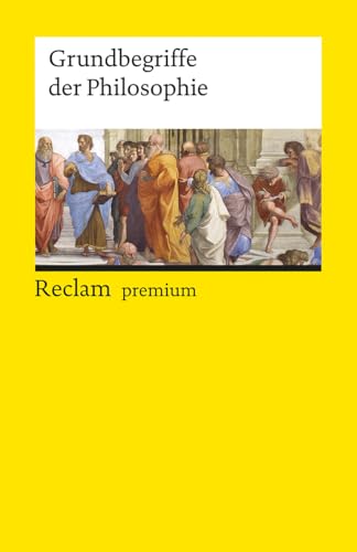 Grundbegriffe Der Philosophie: Lexikon, Nachschlagewerk - 7., Vollst. Überarb. Und Erg. Auflage 2025 - 14672