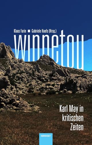 Winnetou. Karl May In Kritischen Zeiten: Karl May In Kritischen Zeiten