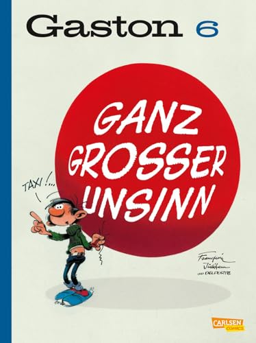 Gaston Neuedition 6: Ganz Großer Unsinn