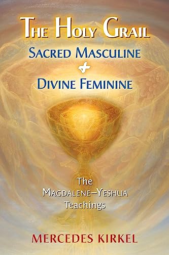 The Holy Grail: Sacred Masculine & Divine Feminine: 5