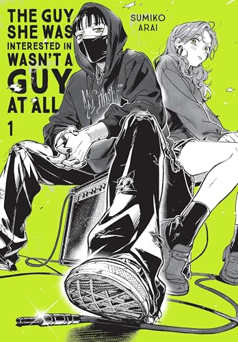 The Guy She Was Interested In Wasn'T A Guy At All 1: Volume 1